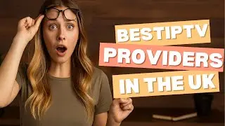 Top 3 IPTV Services in the UK for 2025 &ndash; My Honest Review! 🇬🇧📺