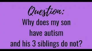 Your Genetic Questions Answered: Dr. Daryl Scott Genetics and Autism 1 of 3
