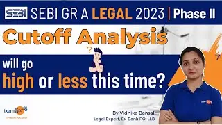 SEBI Grade A Legal 2023 | Phase II Cutoff Analysis | Will Phase II cutoff go high or less this time