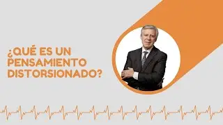 ¿Qué es un pensamiento distorsionado?