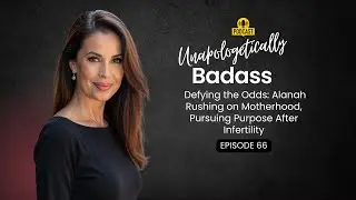 Episode 66~ Defying the Odds: Alanah Rushing on Motherhood & Pursuing Purpose After Infertility