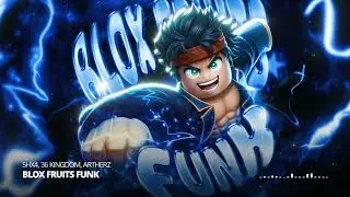 BLOX FRUITS FUNK - SHX4 x 36 KINGDOM