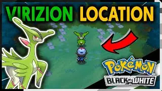 ГДЕ НАЙТИ VIRIZION В POKEMON BLACK AND WHITE