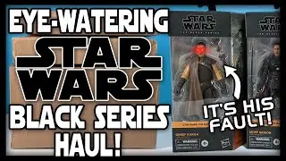 Eye-Watering Star Wars - The Black Series Action Figure Haul!