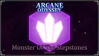 Monster Of The Stepstones - Senterea | Arcane Odyssey