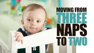 Moving From 3 Naps to 2