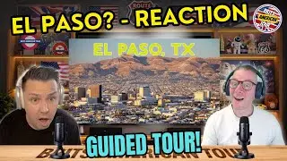 BRITS REACT to A Walking Tour of El Paso, Texas