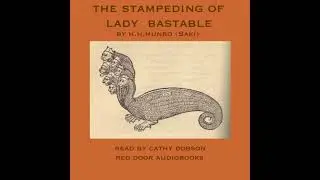 Stampeding Of Lady Bastable - Hector Hugh Munro a. K. a. Saki