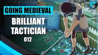 Changing Tactics Ep. 012 | Going Medieval Early Access Gameplay Playthrough