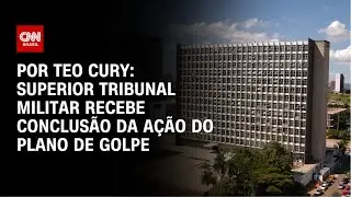 An&aacute;lise: Justi&ccedil;a Militar &eacute; did&aacute;tica sobre of&iacute;cio de conclus&atilde;o da a&ccedil;&atilde;o do plano de golpe | CNN 360&deg;