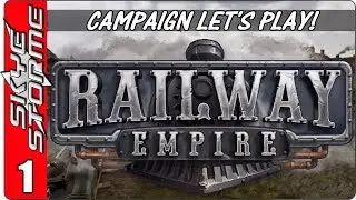 Railway Empire Campaign - Let's Play / Gameplay - Episode 1  (New Tycoon Strategy Game 2018)