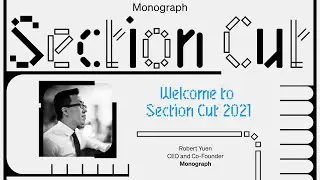 Welcome to Section Cut 2021 (w/ Robert Yuen, CEO and Co-Founder of Monograph)