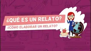 &iquest;Qu&eacute; es un relato?&iquest;C&oacute;mo elaborar un relato?