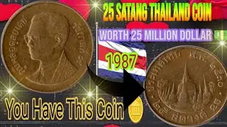 25 Satang 1987 Thailand Coin Worth $25 💰 | Rare Thai Coin Value Explained | Old Coin Gold Mine
