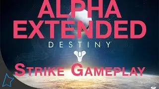 Destiny Alpha EXTENDED!