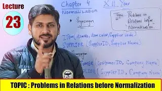 Lecture# 23 | Problems  in Relations before Normalization