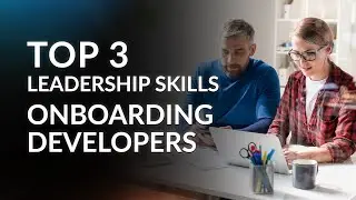 Top 3 Leadership Skills - Onboarding Devs
