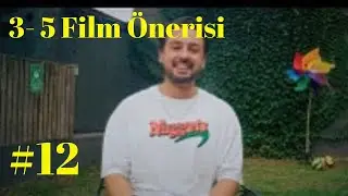 3 - 5 Film Önerisi #12 : Sertan Erkaçan - İbrahim Kendirci