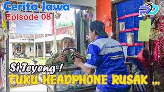 TEYENG LAGI TUKU HEADPHONE RUSAK || Eps 08 || Cerita Jawa
