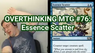 Essence Scatter - The Overthinking MTG Podcast #76