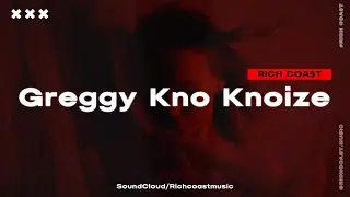 RICH COA$T - Greggy Kno Knoize