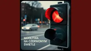 Modlitwa na czerwonym świetle