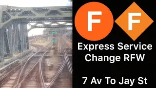 FX Service Change RFW - 7 Av To Jay St + Bergen St LL
