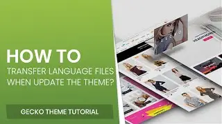How to transfer language files when updating the theme - Gecko Shopify Theme?