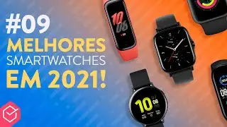 SELEÇÃO! //🥇09 MELHORES⌚SMARTWATCH & RELÓGIO INTELIGENTES de 2021!