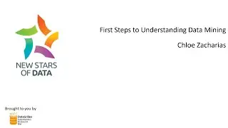 Chloe Zacharias   First Steps to Understanding Data Mining