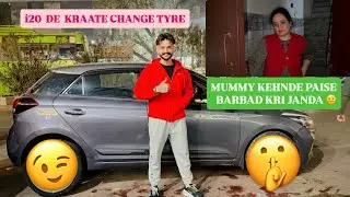 i20 de v wheel change kraate😍|| mummy da reaction dekhan wala c😜 || SAHILSADIOURA VLOGS||
