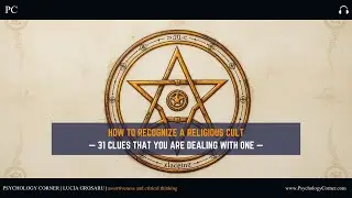 How To Recognize A Religious Cult &mdash; 31 Clues That You Are Dealing With One | PSYCHOLOGY CORNER