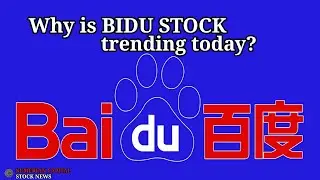 Why Is Baidu (BIDU) Stock Trending Today?