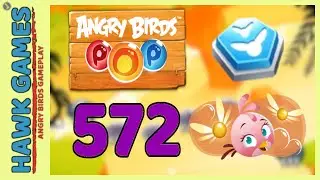 Angry Birds Stella POP Bubble Shooter Level 572 Hard - Walkthrough, No Boosters