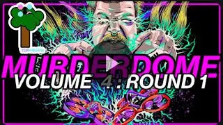 MURDERDOME v4 Week 1 -- Whoop Inside 