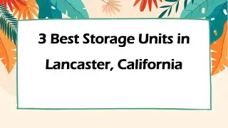 3 Best Storage Units in Lancaster, California | Storage Facilities