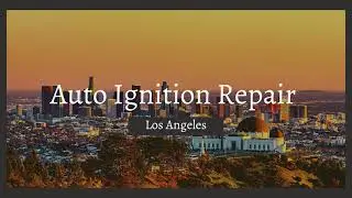 Kardo Locksmith - Auto Ignition Repair - Los Angeles