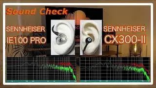 SENNHEISER IE100PRO vs SENNHEISER CX300-II [IEMs In-Ear headphones Sound Comparison イヤホン音比較]