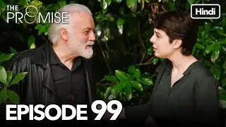 The Promise Episode 99 (Hindi Dubbed)