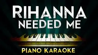 Rihanna - Needed Me | Lower Key Piano Karaoke Instrumental Lyrics Cover Sing Along