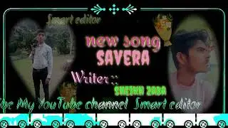 New Song :Savera (Sheikh Zada ft Shahzaib jutt) Editing ; Abdul Qayyum ## Smart Studio