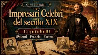 Impresari  Celebri del secolo XIX di Gino Monaldi - Capitolo III (Paterni - Francia - Farinelli)