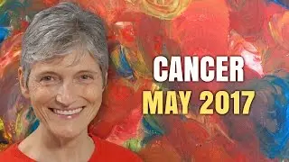 CANCER MAY 2017 HOROSCOPE | Barbara Goldsmith Astrologer