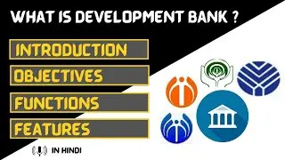 Development Bank - Introduction , Features, Objectives & Functions in Hindi & English 2021.