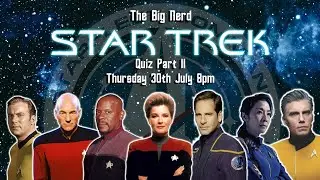 The Big Nerd Star Trek Quiz (Part 2) 30.07.2020