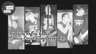 Sleeping At The Popes - Jesus Christ Super Saver Plan [The Punk In South Africa Archive]