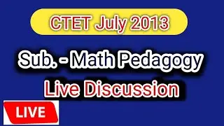 LIVE 🔴 | CTET July 2013 Math Pedagogy Question with Answer