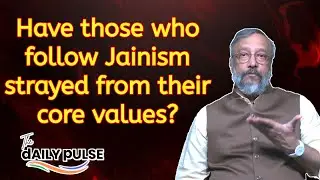 Have those who follow Jainism strayed from their core values? - The Daily Pulse