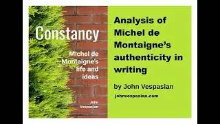 Analysis of Michel de Montaigne&rsquo;s authenticity in writing