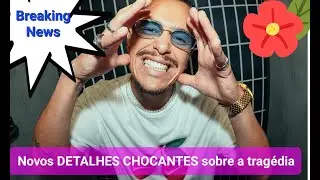 Novos DETALHES CHOCANTES SOBRE A TRAG&Eacute;DIA Maycon Douglas